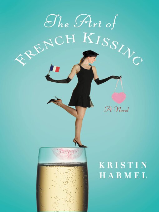 Title details for The Art of French Kissing by Kristin Harmel - Available